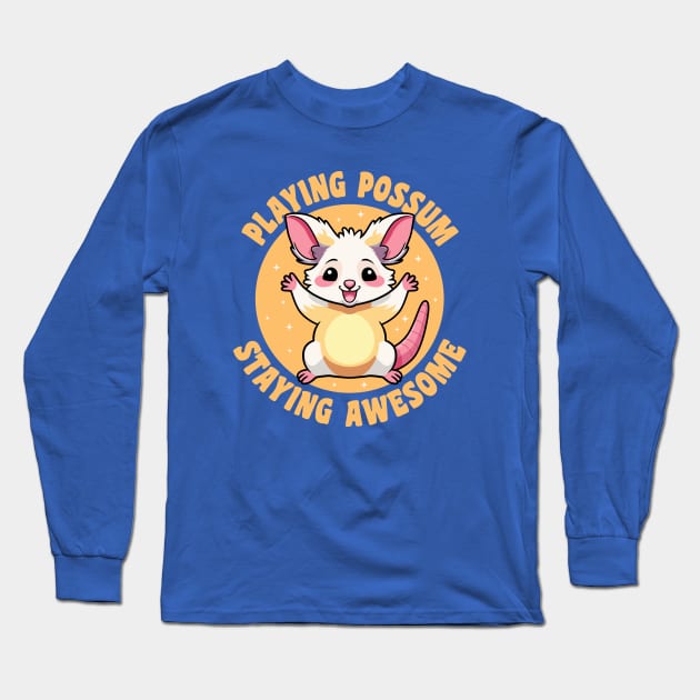 Playing Possum Staying Awesome Long Sleeve T-Shirt by JS Arts